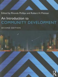 Title: An Introduction to Community Development / Edition 2, Author: Rhonda Phillips