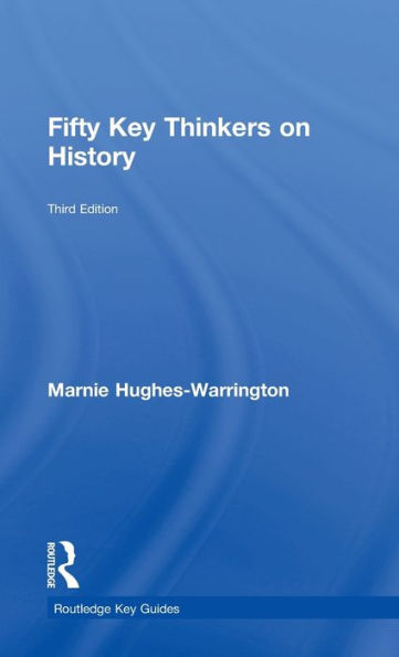 Fifty Key Thinkers on History