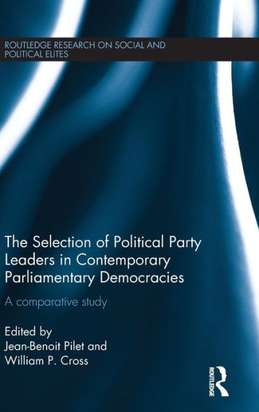 The Selection of Political Party Leaders Contemporary Parliamentary Democracies: A Comparative Study