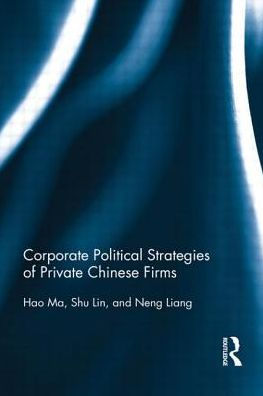 Corporate Political Strategies of Private Chinese Firms