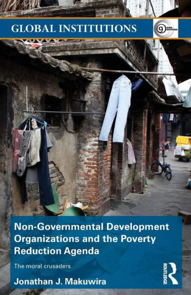 Non-Governmental Development Organizations and The Poverty Reduction Agenda: moral crusaders