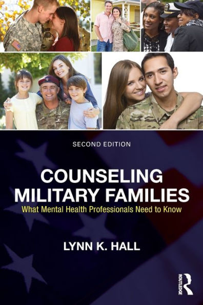Counseling Military Families: What Mental Health Professionals Need to Know / Edition 2