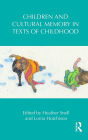 Children and Cultural Memory in Texts of Childhood