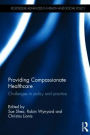 Providing Compassionate Healthcare: Challenges in Policy and Practice