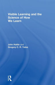 Title: Visible Learning and the Science of How We Learn / Edition 1, Author: John Hattie
