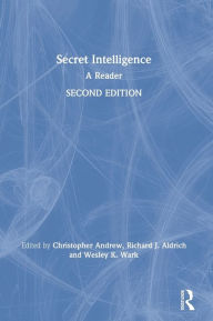 Title: Secret Intelligence: A Reader / Edition 2, Author: Christopher Andrew