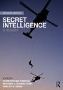 Secret Intelligence: A Reader / Edition 2