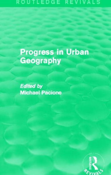 Progress in Urban Geography (Routledge Revivals)