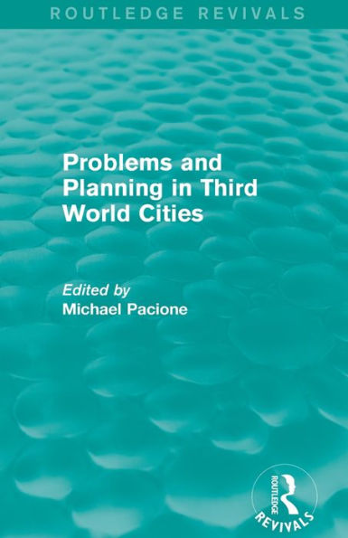 Problems and Planning in Third World Cities (Routledge Revivals) / Edition 1