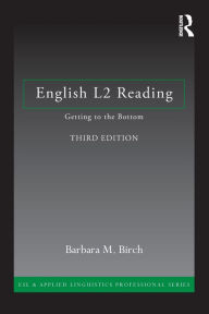 Title: English L2 Reading: Getting to the Bottom / Edition 3, Author: Barbara M. Birch