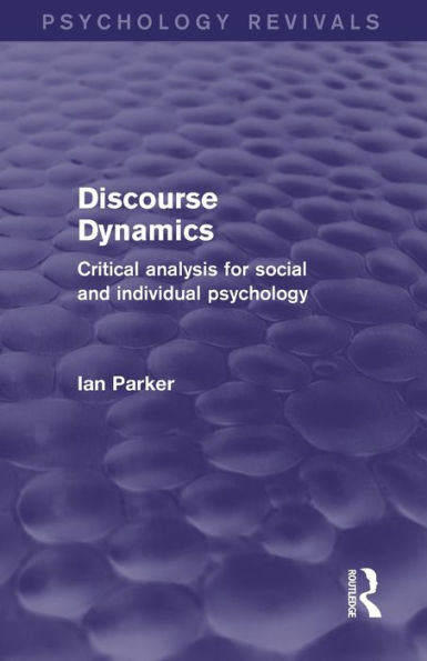 Discourse Dynamics: Critical Analysis for Social and Individual Psychology