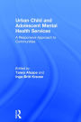 Urban Child and Adolescent Mental Health Services: A Responsive Approach to Communities / Edition 1