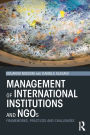 Management of International Institutions and NGOs: Frameworks, practices and challenges