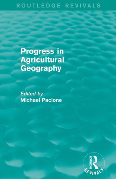 Progress Agricultural Geography (Routledge Revivals)