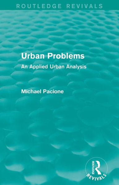 Urban Problems (Routledge Revivals): An Applied Analysis