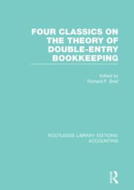 Title: Four Classics on the Theory of Double-Entry Bookkeeping (RLE Accounting), Author: Richard Brief