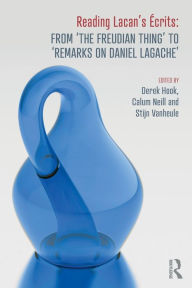 Title: Reading Lacan's Écrits: From 'The Freudian Thing' to 'Remarks on Daniel Lagache' / Edition 1, Author: Derek Hook