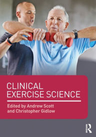 Title: Clinical Exercise Science / Edition 1, Author: Andrew Scott