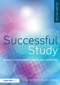 Title: Successful Study: Skills for teaching assistants and early years practitioners / Edition 2, Author: Christine Ritchie