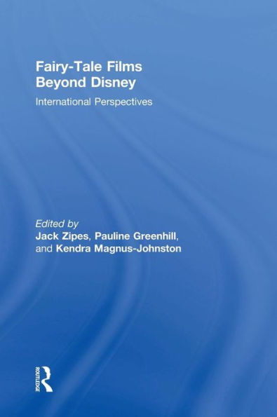 Fairy-Tale Films Beyond Disney: International Perspectives / Edition 1