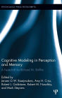 Cognitive Modeling in Perception and Memory: A Festschrift for Richard M. Shiffrin / Edition 1