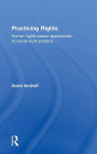 Practicing Rights: Human rights-based approaches to social work practice / Edition 1
