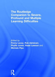 Title: The Routledge Companion to Severe, Profound and Multiple Learning Difficulties, Author: Penny Lacey