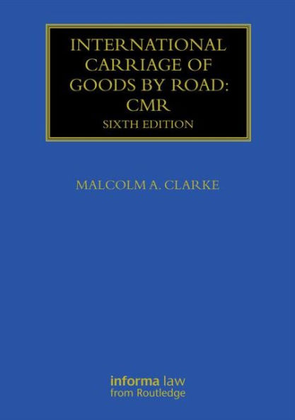 International Carriage of Goods by Road: CMR / Edition 6