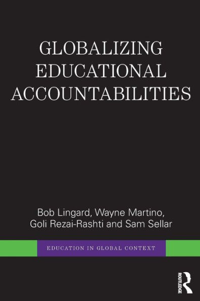 Globalizing Educational Accountabilities / Edition 1