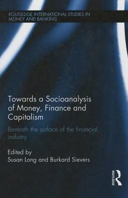 Towards a Socioanalysis of Money, Finance and Capitalism: Beneath the Surface Financial Industry