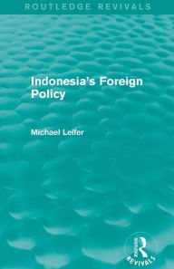 Title: Indonesia's Foreign Policy (Routledge Revivals), Author: Michael Leifer