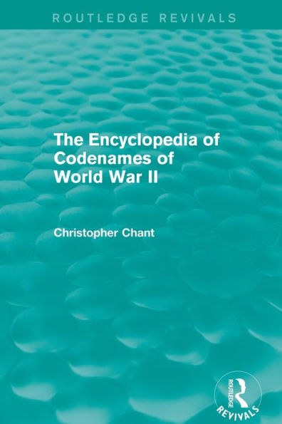 The Encyclopedia of Codenames World War II (Routledge Revivals)