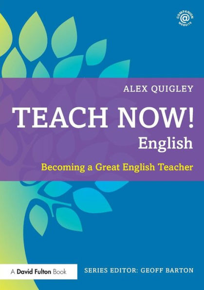 Teach Now! English: Becoming a Great English Teacher / Edition 1