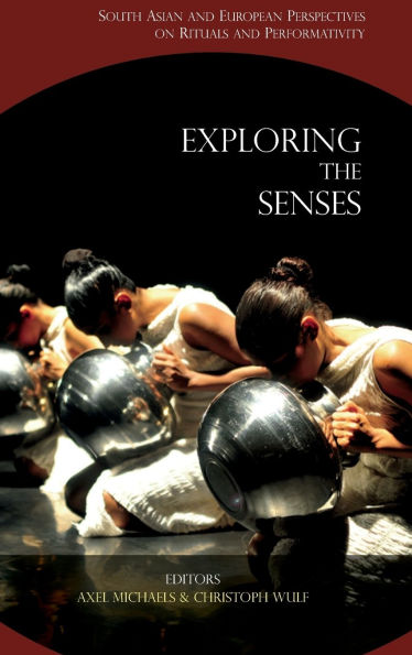 Exploring the Senses: South Asian and European Perspectives on Rituals Performativity