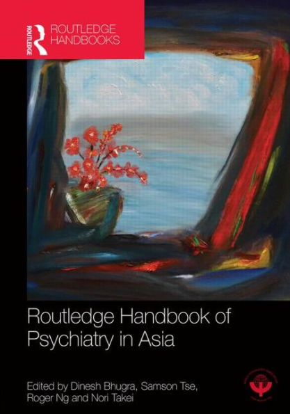 Routledge Handbook of Psychiatry in Asia / Edition 1