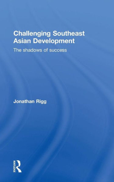 Challenging Southeast Asian Development: The shadows of success