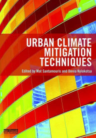 Title: Urban Climate Mitigation Techniques / Edition 1, Author: Mat Santamouris