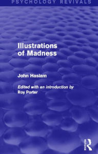 Title: Illustrations of Madness, Author: John Haslam