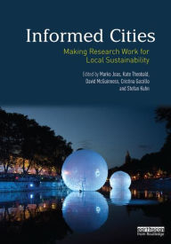 Title: Informed Cities: Making Research Work for Local Sustainability, Author: Marko Joas