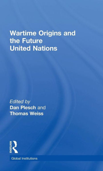 Wartime Origins and the Future United Nations / Edition 1