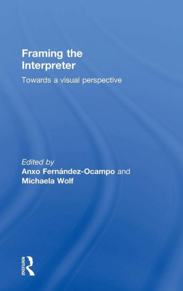 Framing the Interpreter: Towards a visual perspective / Edition 1