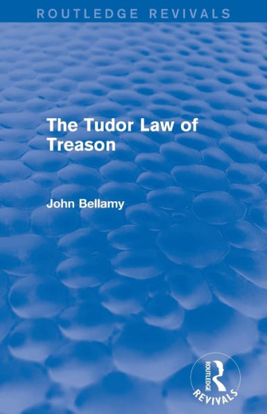 The Tudor Law of Treason (Routledge Revivals): An Introduction