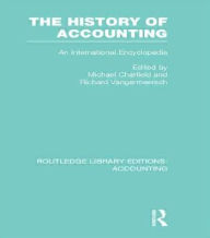 Title: The History of Accounting (RLE Accounting): An International Encylopedia / Edition 1, Author: Michael Chatfield