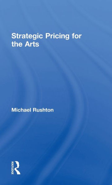 Strategic Pricing for the Arts