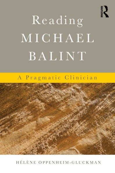 Reading Michael Balint: A Pragmatic Clinician