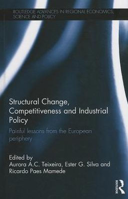 Structural Change, Competitiveness and Industrial Policy: Painful Lessons from the European Periphery