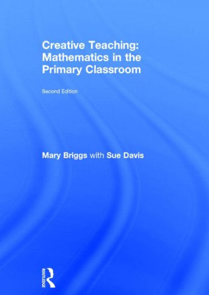 Creative Teaching: Mathematics the Primary Classroom