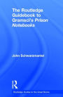 The Routledge Guidebook to Gramsci's Prison Notebooks