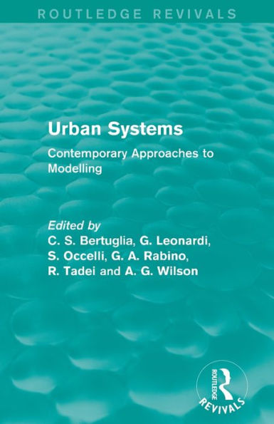 Urban Systems (Routledge Revivals): Contemporary Approaches to Modelling