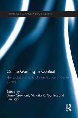 Online Gaming in Context: The social and cultural significance of online games